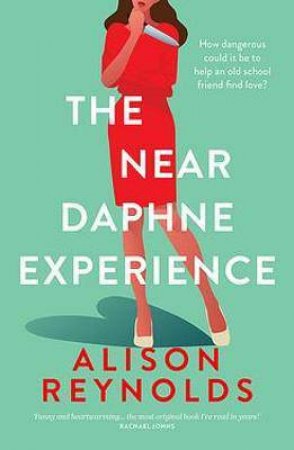 The Near Daphne Experience by Alison Reynolds