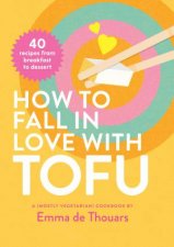 How to Fall in Love with Tofu