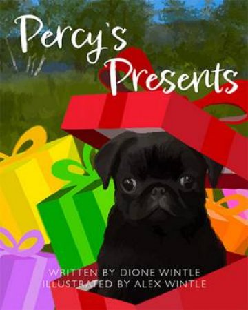 Percy's Presents by Dione Wintle & Alexandra Wintle