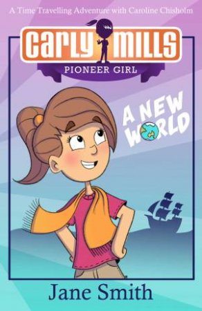 Carly Mills: A New World by Jane Smith