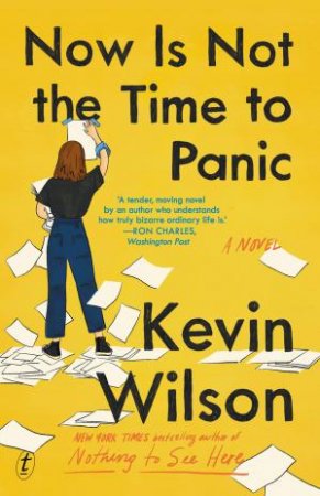 Now is Not the Time to Panic by Kevin Wilson