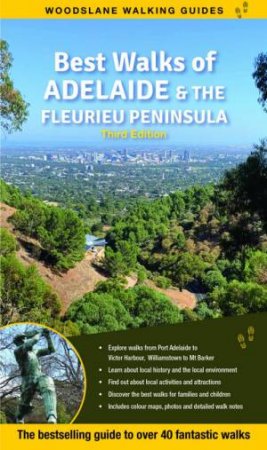 Best Walks Of Adelaide & The Fleurieu Peninsula (3rd Edition) by June Bosence & Peter Beer & Stephanie Zissis