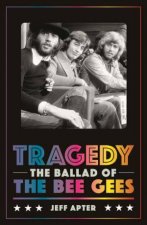 Tragedy The Ballad Of The Bee Gees