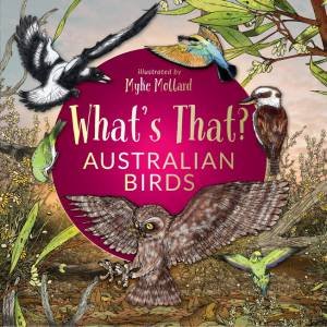 What's That? Australian Birds by Myke Mollard