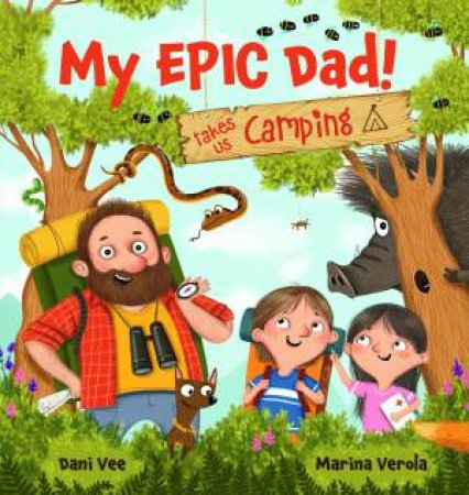 My EPIC Dad! Takes Us Camping by Dani Vee & Marina Verola