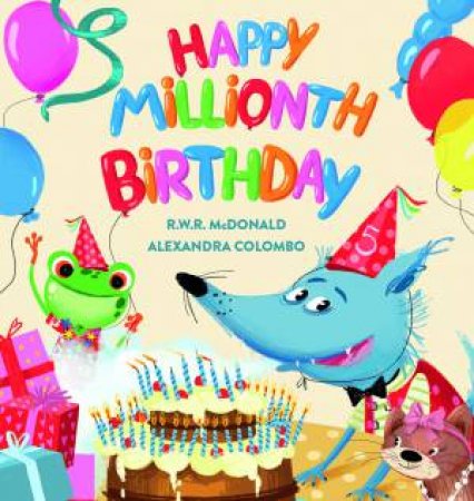 Happy Millionth Birthday by R.W.R. McDonald & Alexandra Colombo