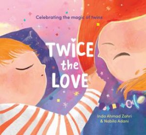 Twice the Love by Inda Ahmad Zahri & Nabila Adani