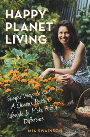 Happy Planet Living by Mia Swainson