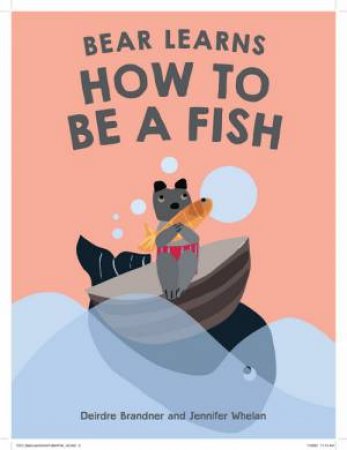 Bear Learns How to Fish by Deirdre Brandner & Jennifer Whelan