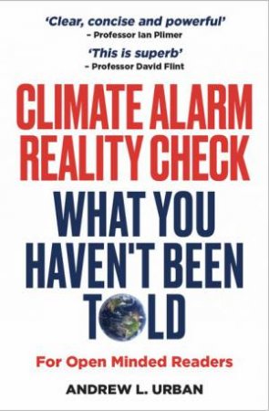 Climate Alarm Reality Check by Andrew L. Urban