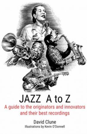 Jazz A To Z by David Clune