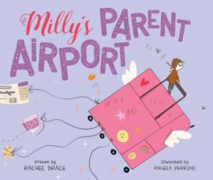 Milly's Parent Airport by Rachel Brace & Angela Perrini