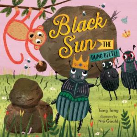 Black Sun, the Dung Beetle by Tang Tang & Nia Gould