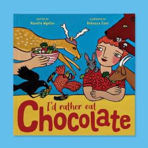 I'd Rather Eat Chocolate by Narelle Wynter & Rebecca Cool