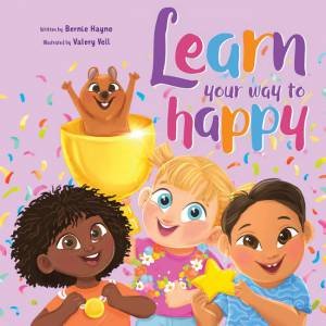 Learn Your Way to Happy (English Edition) by Bernie Hayne and Illust. by Valery Vell