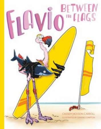 Flavio Between the Flags by Cassidy Jackson-Carroll & Graeme Compton