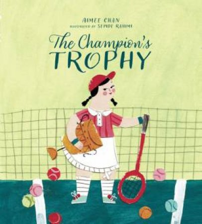 The Champion's Trophy by Aimee Chan & Sepide Rahimi