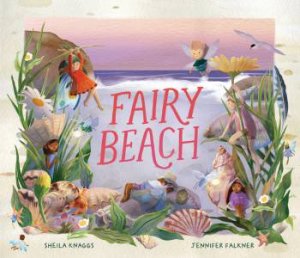 Fairy Beach by Sheila Knaggs & Jennifer Falkner