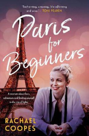 Paris For Beginners by Rachael Coopes