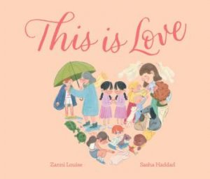 This Is Love by Zanni Louise & Sasha Haddad