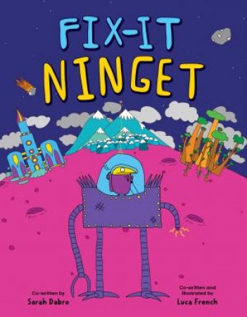 Fix It Ninget by Sarah Dabro & Luca French 