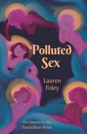 Polluted Sex by Lauren Foley