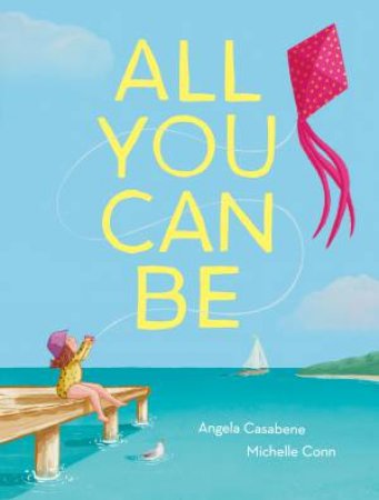 All You Can Be by Angela Casabene & Michelle Conn