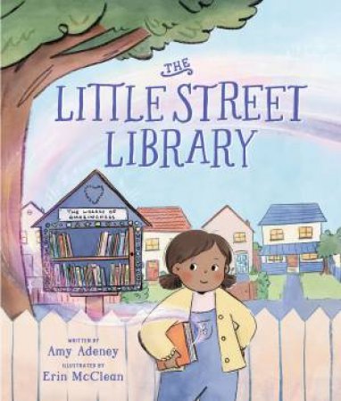 The Little Street Library by Amy Adeney & Erin McClean