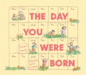 The Day You Were Born by Emma Bowd & Hilary Jean Tapper