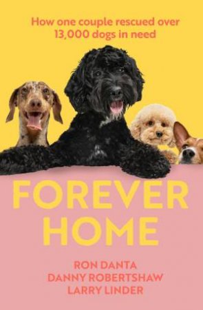 Forever Home by Ron Danta & Danny Robertshaw & Larry Lindner