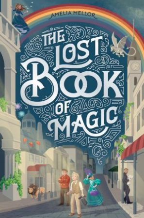 The Lost Book Of Magic by Amelia Mellor