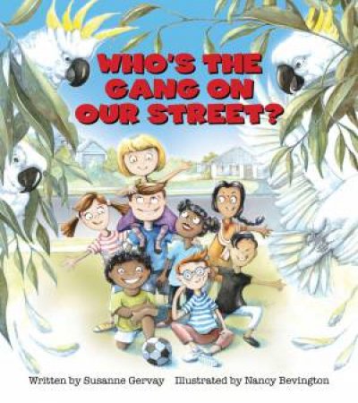 Who's the Gang on Our Street? by Susanne Garvey & Nancy Bevington