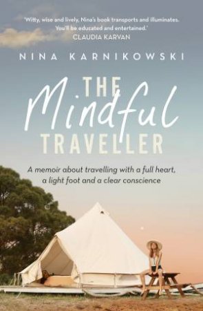 The Mindful Traveller by Nina Karnikowski