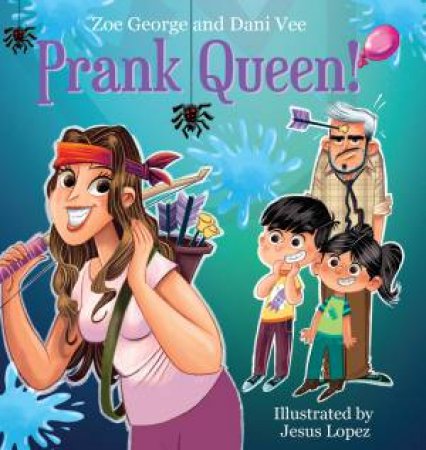 Prank Queen by Zoe  &  Vee, Dani George