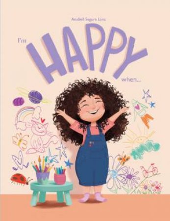 I'm Happy When? by Annabel Segura