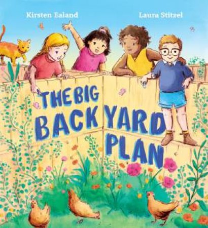 The Big Backyard Plan by Kirsten Ealand & Laura Stitzel