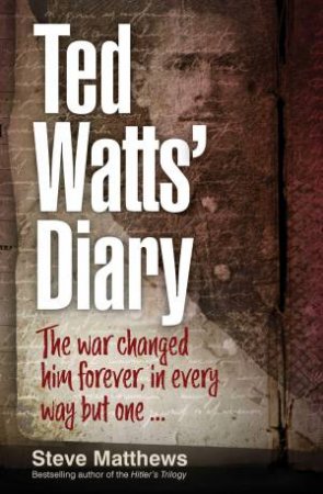 Ted Watts' Diary by Steve Mathews