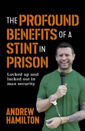 The Profound Benefits of a Stint in Prison by Andrew Hamilton