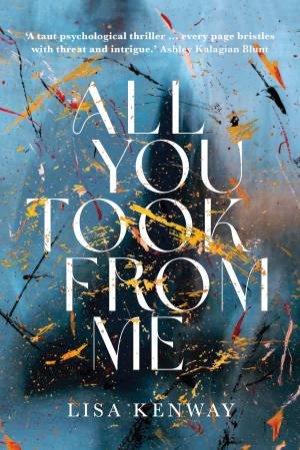 All You Took From Me by Lisa Kenway