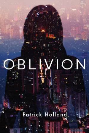 Oblivion by Patrick Holland