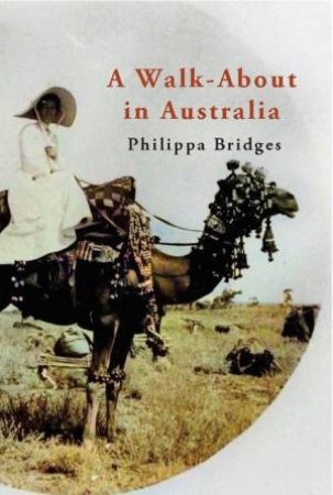 A Walk-About in Australia by Philippa Bridges