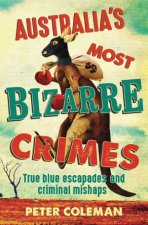 Australias Most Bizarre Crimes