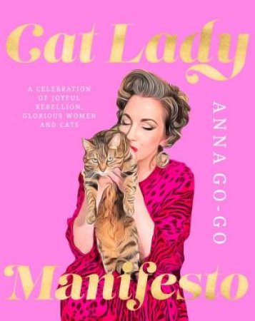 Cat Lady Manifesto by Anna Go-Go