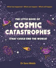 The Little Book of Cosmic Catastrophes That Could End the World