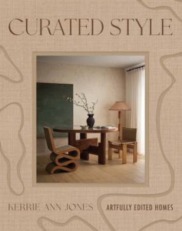 Curated Style by Kerrie-Ann Jones & Kerrie-Ann Jones