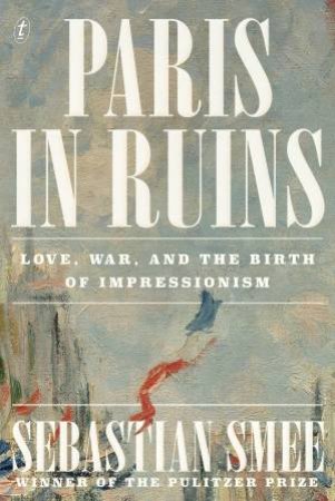 Paris in Ruins by Sebastian Smee