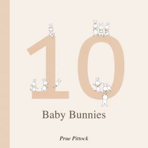 10 Baby Bunnies by Prue Pittcock