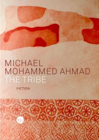 The Tribe by Michael Mohammed Ahmad