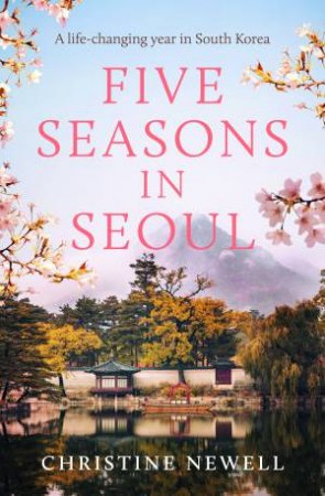 Five Seasons in Seoul by Christine Newell