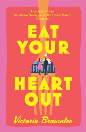 Eat Your Heart Out by Victoria Brownlee